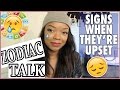 Zodiac Signs When They are Upset!! - ZODIAC TALK