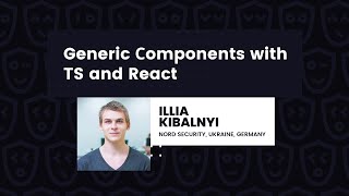 Generic Components with TS and React –  Illia Kibalnyi, React Day Berlin 2022