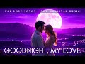 Listen To This Sweet Romantic Song Before You Say Goodnight My Love Lyric Video mp3