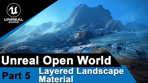Unreal Layered Landscape Materials - UE4 Open World tutorials #5