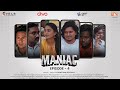 Maniac  episode 4  tamil webseries  teja venkatesh  small fox  studio  vels signature