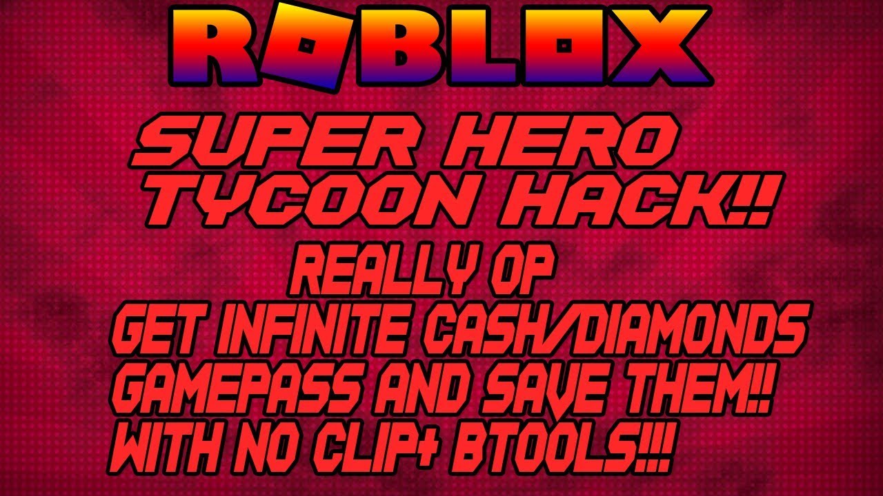 New Roblox Exploit Hack For Super Hero Tycoon Infinite Cash Diamonds And All Gamepasses More Youtube - new roblox exploit hack for super hero tycoon infinite cash