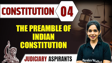 Constitution 04 | The Preamble Of Indian Constitution | CLAT, LLB & Judiciary Aspirants