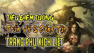 Tiêu Điểm Tướng TAM QUỐC SÁT: Trần Vũ & Đổng Tập - Tráng Phụ Kịch Liệt | K Board Game screenshot 4