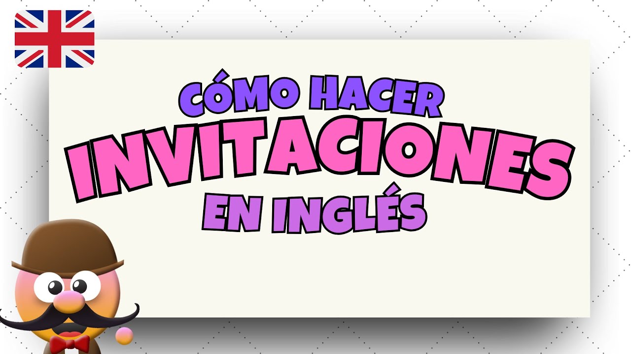 CÓMO HACER INVITACIONES EN INGLÉS - INGLÉS PARA NIÑOS CON MR.PEA