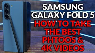 Samsung Galaxy Z Fold 5 Take Better Photos & Videos - Camera Tips & Tricks