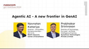 Agentic AI - A new frontier in GenAI | In Conversation | nasscom GCC Conclave