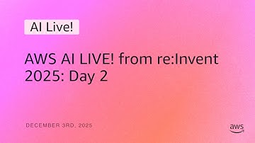 AWS AI LIVE! from re:Invent 2025: Day 2