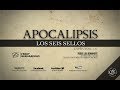 LOS 6 SELLOS (013 APOCALIPSIS 6:1-17)