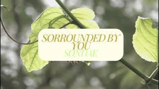 Surrounded by You - Sondae [ Lyrics ]