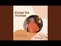 Pyaar ka toofan feat shivani raghav