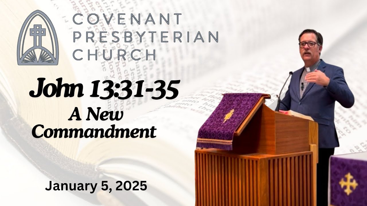 John 13:31-35 – A New Commandment January 5, 2025 - YouTube