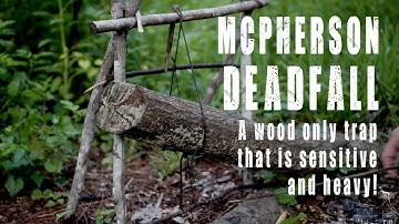 McPherson Deadfall: Primitive Trap Without Rocks
