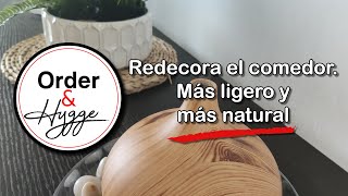 Redecorando el comedor. Más ligero y más natural.