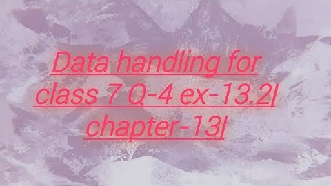 Data handling for class 7 Q-4 ex-13.2| chapter-13| pc mathematics tutor|