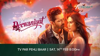 tv Par Pehli Baar Ek Deewane Ki Deewaniyat 14 Feb Sat 8pm Sirf Zee Cinema Hd Par 