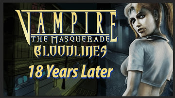 Vampire: The Masquerade - Bloodlines Retrospective, 18 Years Later | Still The Absolute GOAT