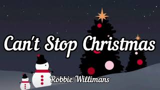 Robbie Williams - Can't Stop Christmas (lyrics)