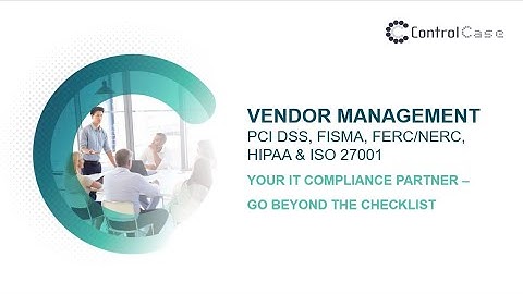 Webinar: Vendor Management for PCI DSS, HIPAA, and FFIEC | ControlCase