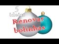 5 ideias para renovar as bolinhas de Natal | Reciclagem