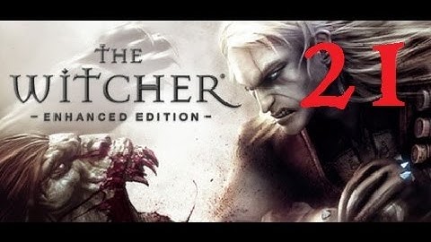 THE WITCHER - Enhanced Edition #21 [Hard Difficulty] | Let