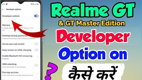 Realme GT & GT Master Edition me Developer option on kaise kare | Realme GT Developer option Setting