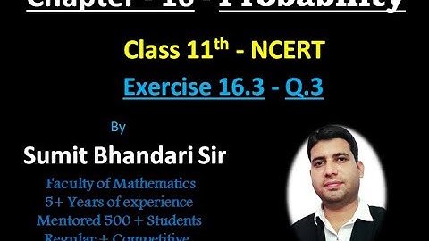Q.3, Exercise 16.3, Chapter 16 - Probability (NCERT), Class 11th Maths by Sumit Bhandari Sir