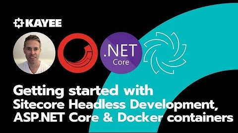 Getting started with Sitecore 10 Headless Development, ASP.NET Core & Docker containers