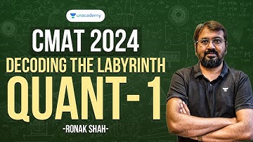 CMAT 2024 | Decoding the Labyrinth | QUANT - 01 | Ronak Shah