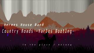 Hermes House Band - Country Roads (Varlos Bootleg)