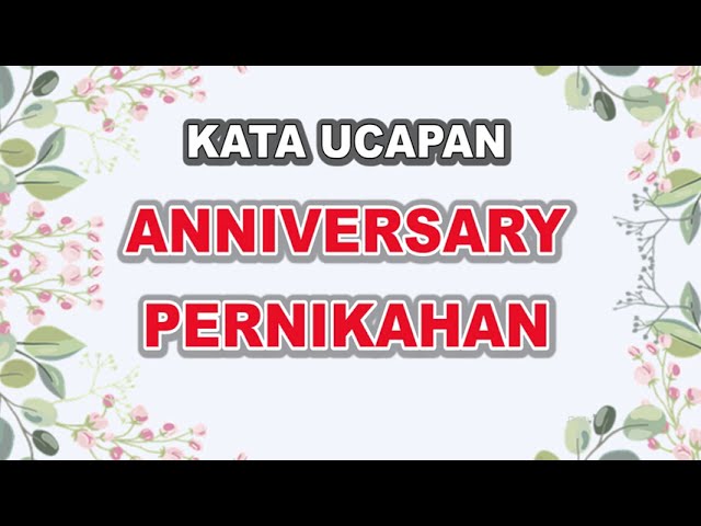 Ucapan Anniversary Pernikahan Penuh Makna dan Doa | Kata Ucapan Anniversary class=