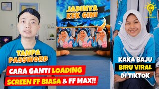 TANPA PASSWORD‼️ LOADING SCREEN FREE FIRE BIASA & FREE FIRE MAX MBA BAJU BIRU VIRAL DI TIKTOK🔥