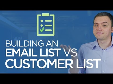 Building an Email List vs Customer List [Email Marketing]