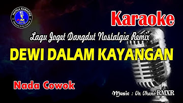 🔴 Karaoke Dangdut Remix 💥DEWI DALAM  KAYANGAN 💥Nada Cowok 💥 Top Terbaru 2025