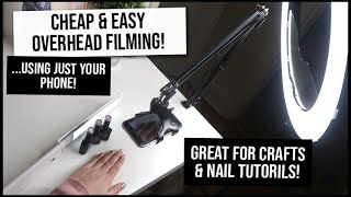 Cheap DIY Overhead Filming Setup for Crafts/Nail Art - Birds Eye View Tripod & Top Down Video