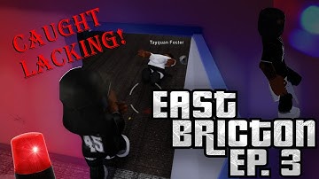 EAST BRICKTON EP. 3 - ROGANGSTAS CAUGHT LACKIN!