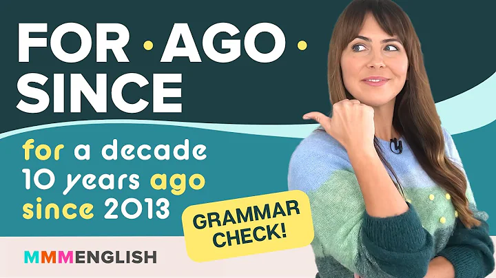 FOR, AGO & SINCE (Grammar Check!) - DayDayNews