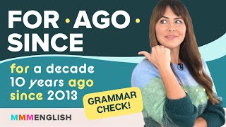 FOR, AGO & SINCE (Grammar Check!)