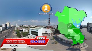 🛑Bản tin trưa 02-6-2025 | Tin tức hôm nay | TayNinhTVAudio