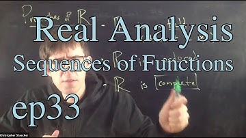 Real Analysis Ep 33: Sequences of functions