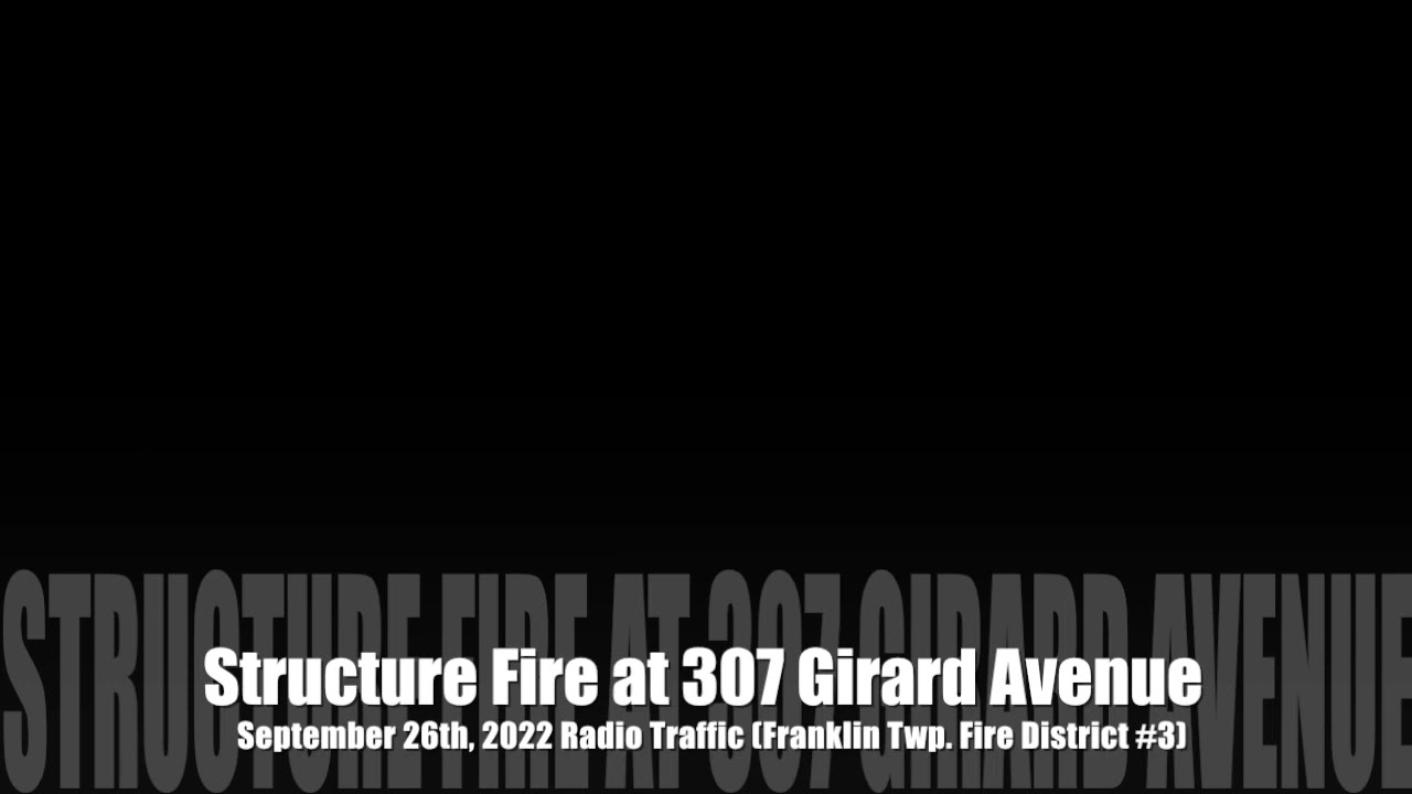 Structure Fire at 307 Girard Avenue