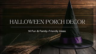 HALLOWEEN PORCH DECOR Make Your Home the BEST Stop for Trick-or-Treaters