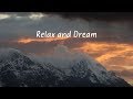 Relax and Dream | Beautiful Chill Mix