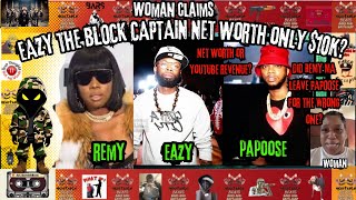 Woman claims EAZY the BLOCK CAPTAIN Net Worth only $10k?