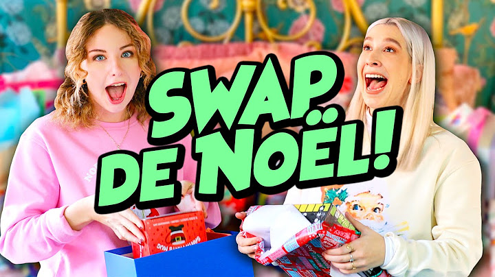 SWAP DE CADEAUX DE NOËL!!!