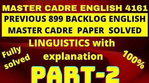 ENGLISH MASTER CADRE BACKLOG 899 ANSWER KEY।।LINGUISTICS PART -2  SOLVED। PREVIOUS PAPER BACKLOG