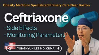 Ceftriaxone: Side Effects, Monitoring Parameters