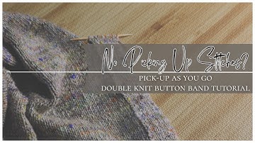 Pick-Up Stitches As You Go -- Double Knit Button Band With Italian Cast On Tutorial