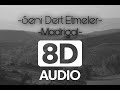 MADRİGAL-SENİ DERT ETMELER (8D AUDIO)🎧