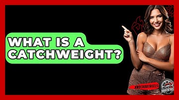 What Is A Catchweight? - Knock Out Reels